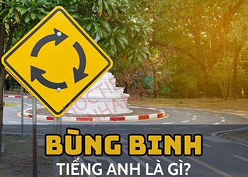 Bùng binh tiếng Anh là gì? Bản dịch và cách phát âm chuẩn